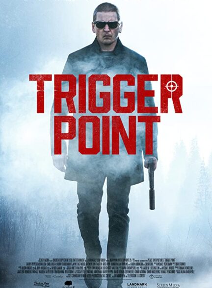 دانلود فیلم تریگر پوینت Trigger Point 2021 با زیرنویس فارسی